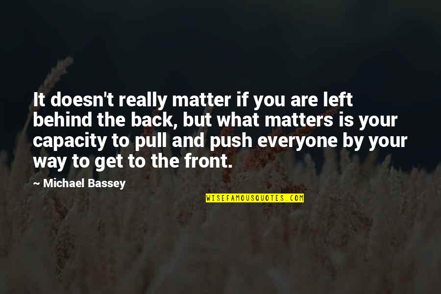 Back To Front Quotes By Michael Bassey: It doesn't really matter if you are left