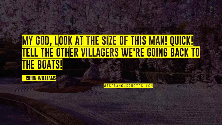 Back To God Quotes By Robin Williams: My God, look at the size of this Back To God Quotes By Robin Williams: My God, look at the size of this