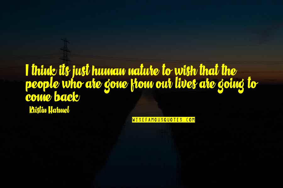 Back To Nature Quotes By Kristin Harmel: I think its just human nature to wish