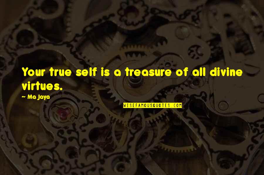 Back To Reality After Vacation Quotes By Ma Jaya: Your true self is a treasure of all