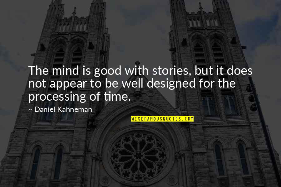 Back To School Movie Funny Quotes By Daniel Kahneman: The mind is good with stories, but it