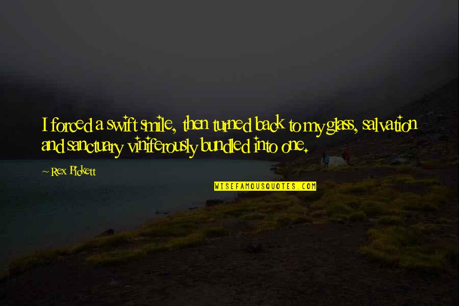 Back To Smile Quotes By Rex Pickett: I forced a swift smile, then turned back Back To Smile Quotes By Rex Pickett: I forced a swift smile, then turned back