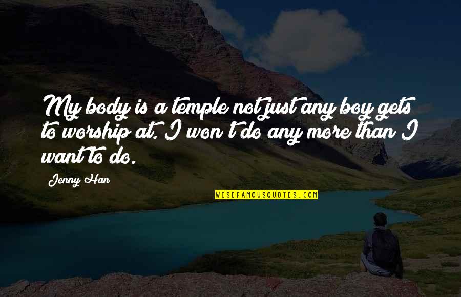 Back To Studies Quotes By Jenny Han: My body is a temple not just any