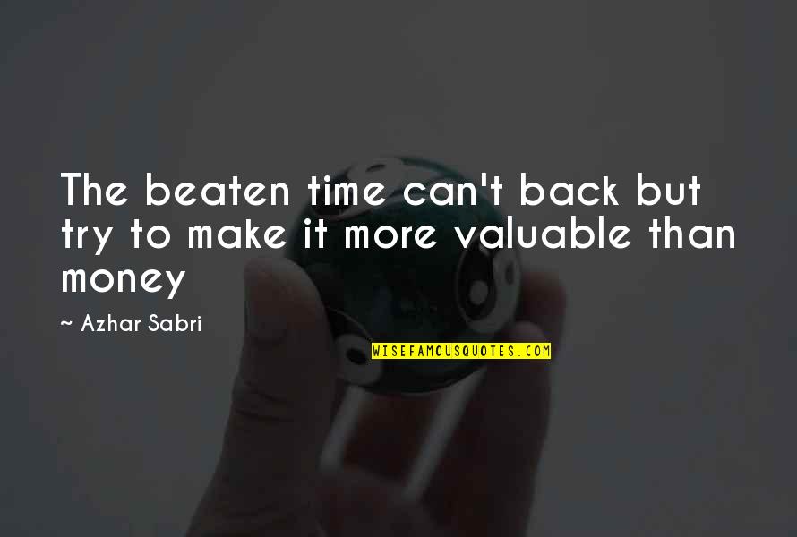 Back To The Money Quotes By Azhar Sabri: The beaten time can't back but try to