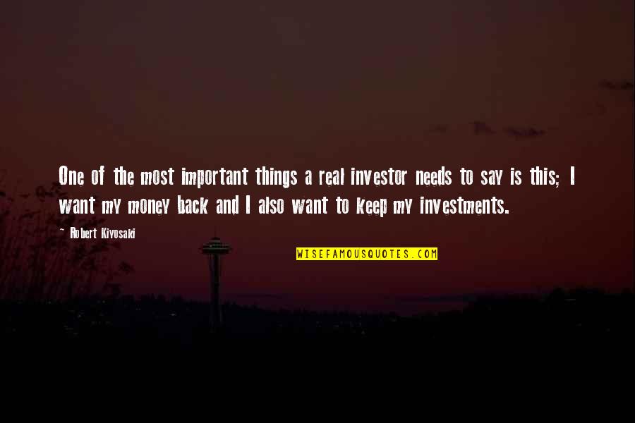 Back To The Money Quotes By Robert Kiyosaki: One of the most important things a real