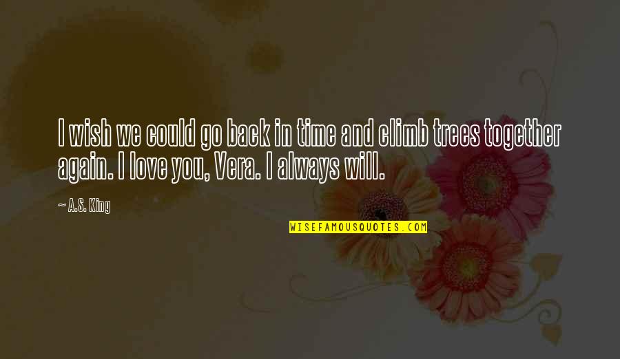 Back Together Love Quotes By A.S. King: I wish we could go back in time