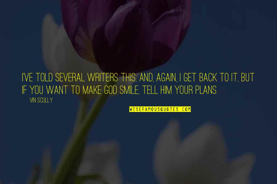 Back Up Plans Quotes By Vin Scully: I've told several writers this, and, again, I Back Up Plans Quotes By Vin Scully: I've told several writers this, and, again, I