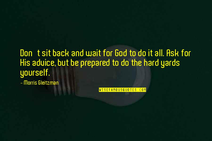 Back Yourself Quotes By Morris Gleitzman: Don't sit back and wait for God to