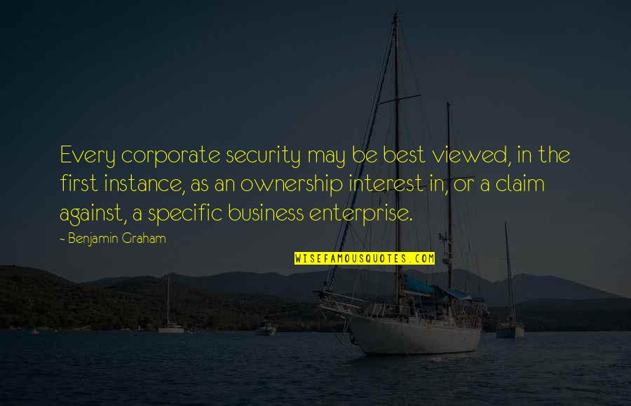 Backahill Quotes By Benjamin Graham: Every corporate security may be best viewed, in