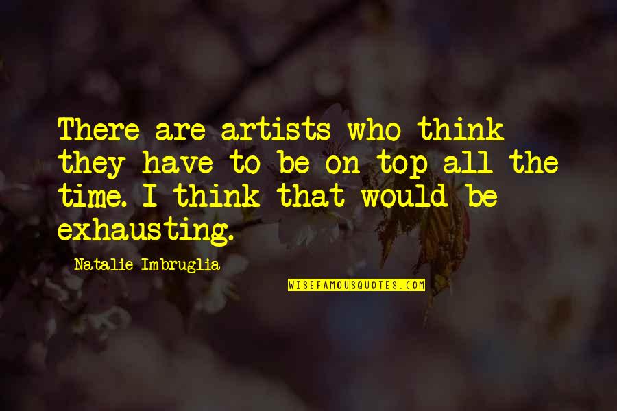 Backbiting Brainy Quotes By Natalie Imbruglia: There are artists who think they have to