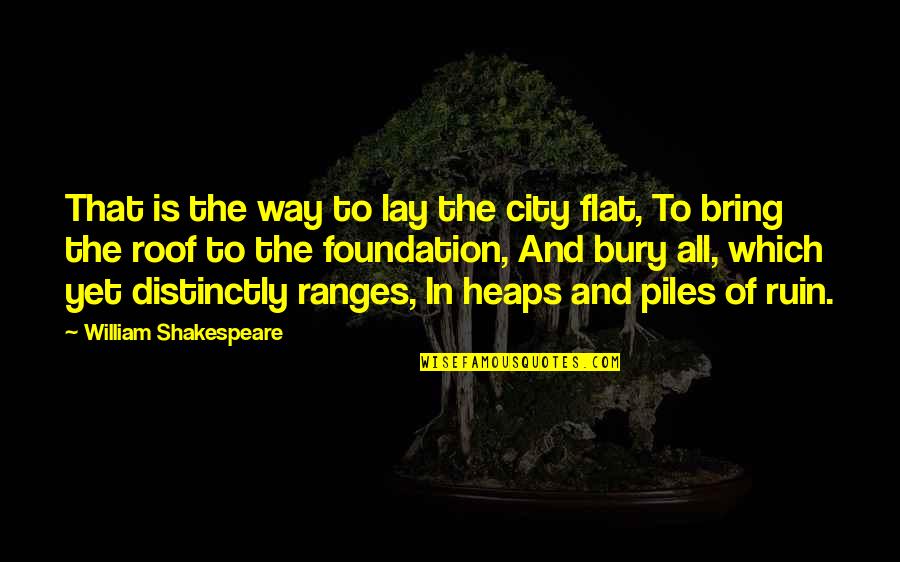 Backbiting Brainy Quotes By William Shakespeare: That is the way to lay the city