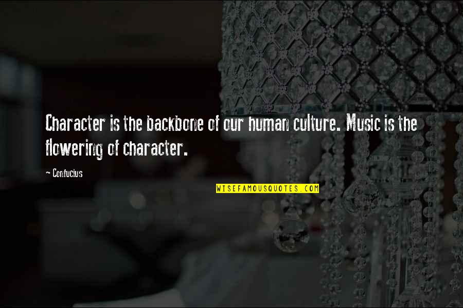 Backbone Quotes By Confucius: Character is the backbone of our human culture.