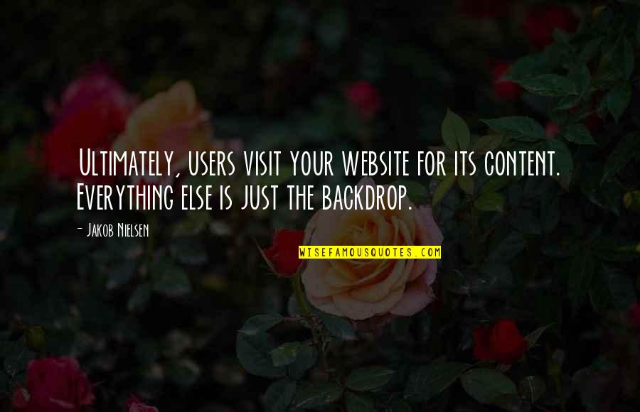Backdrop Quotes By Jakob Nielsen: Ultimately, users visit your website for its content.
