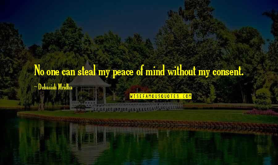 Backe Quotes By Debasish Mridha: No one can steal my peace of mind