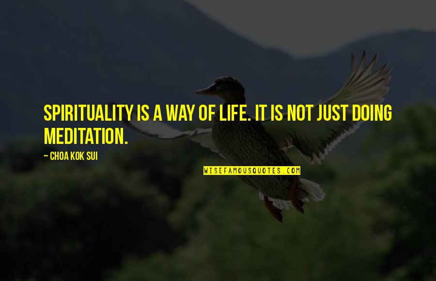 Backend Developer Quotes By Choa Kok Sui: Spirituality is a way of life. it is