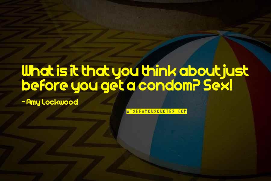 Backfire Synonym Quotes By Amy Lockwood: What is it that you think about just
