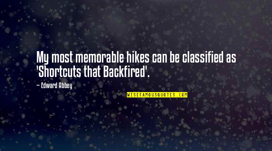 Backfired Quotes By Edward Abbey: My most memorable hikes can be classified as