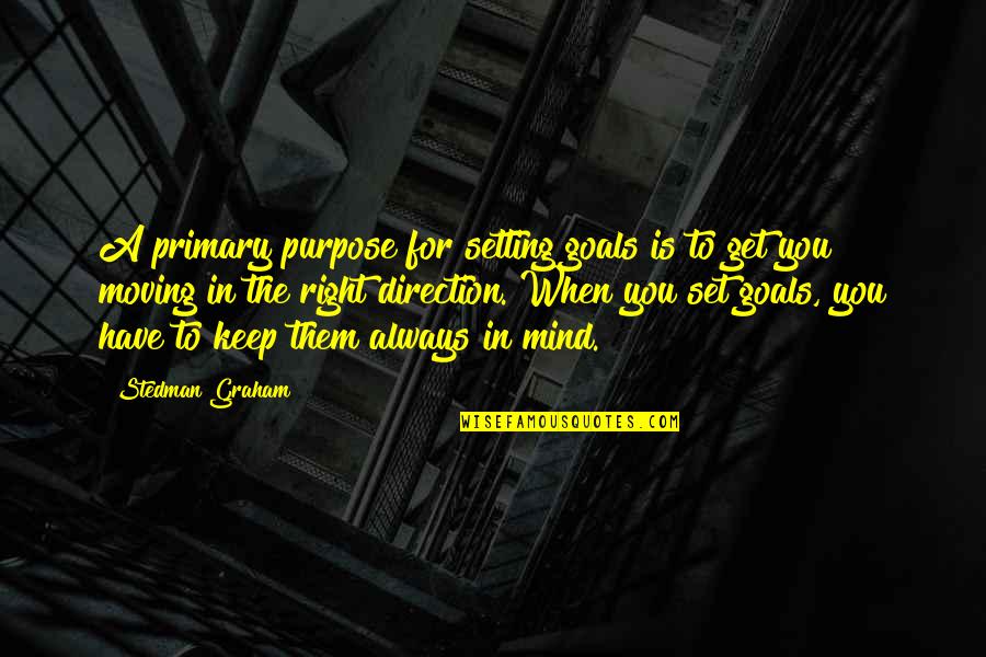 Background Images Quotes By Stedman Graham: A primary purpose for setting goals is to