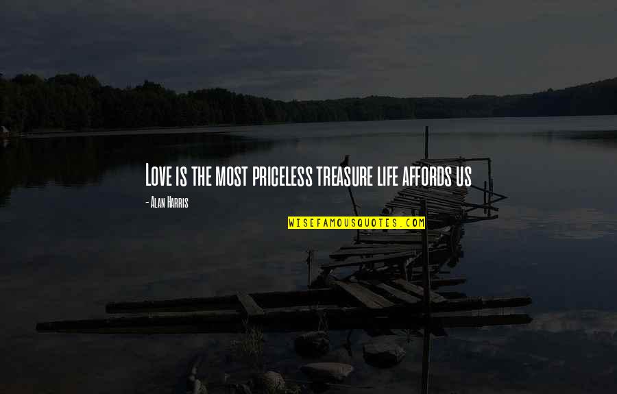 Background Pictures With Quotes By Alan Harris: Love is the most priceless treasure life affords