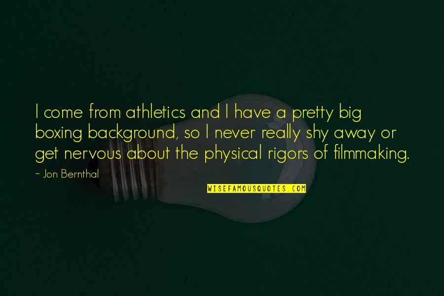 Background Quotes By Jon Bernthal: I come from athletics and I have a