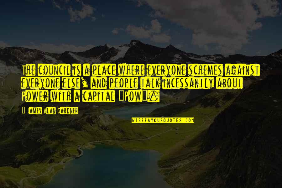 Background Sand Quotes By James Alan Gardner: The council is a place where everyone schemes
