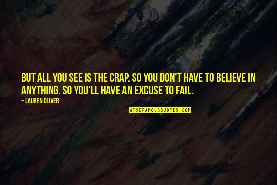 Backhaus Howell Quotes By Lauren Oliver: But all you see is the crap. So
