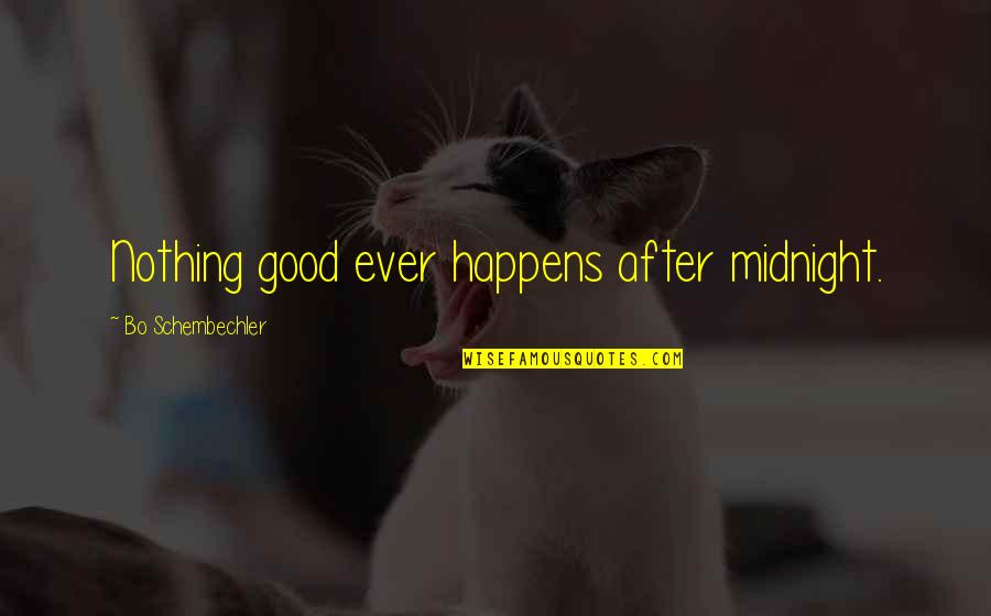 Backlash Book Quotes By Bo Schembechler: Nothing good ever happens after midnight. Backlash Book Quotes By Bo Schembechler: Nothing good ever happens after midnight.