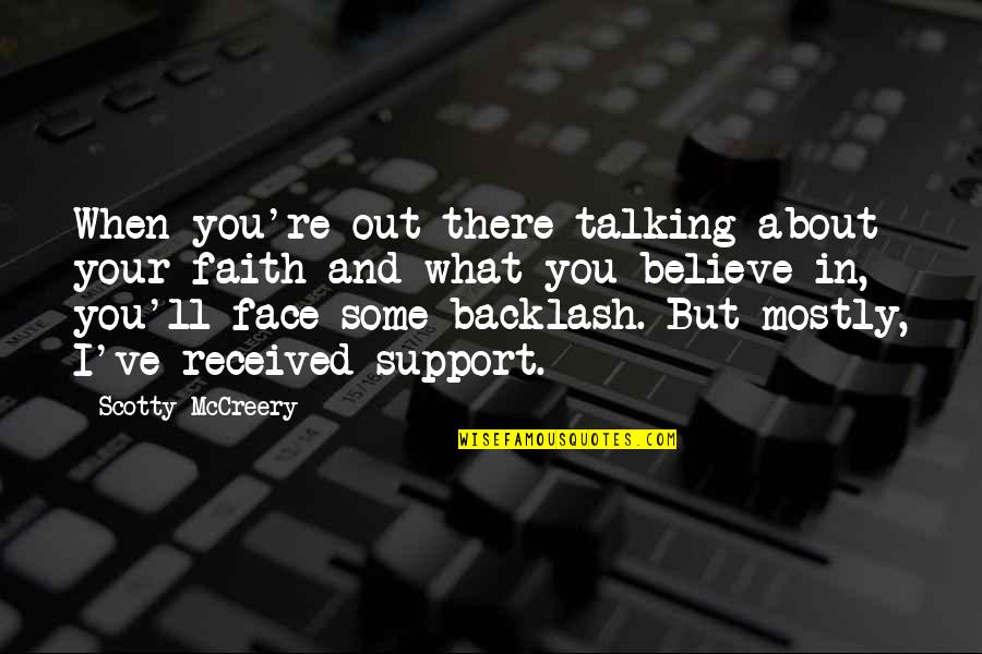 Backlash Quotes By Scotty McCreery: When you're out there talking about your faith