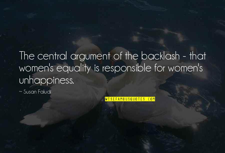 Backlash Quotes By Susan Faludi: The central argument of the backlash - that