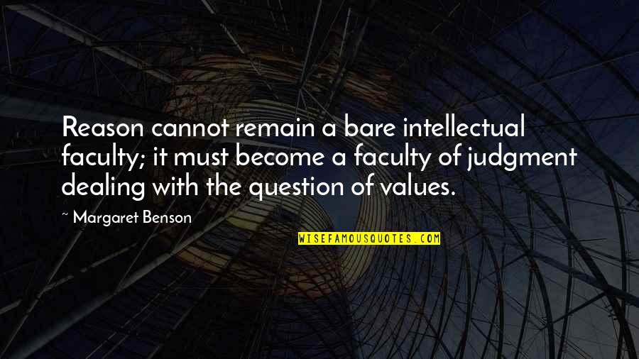 Backpacking Europe Quotes By Margaret Benson: Reason cannot remain a bare intellectual faculty; it
