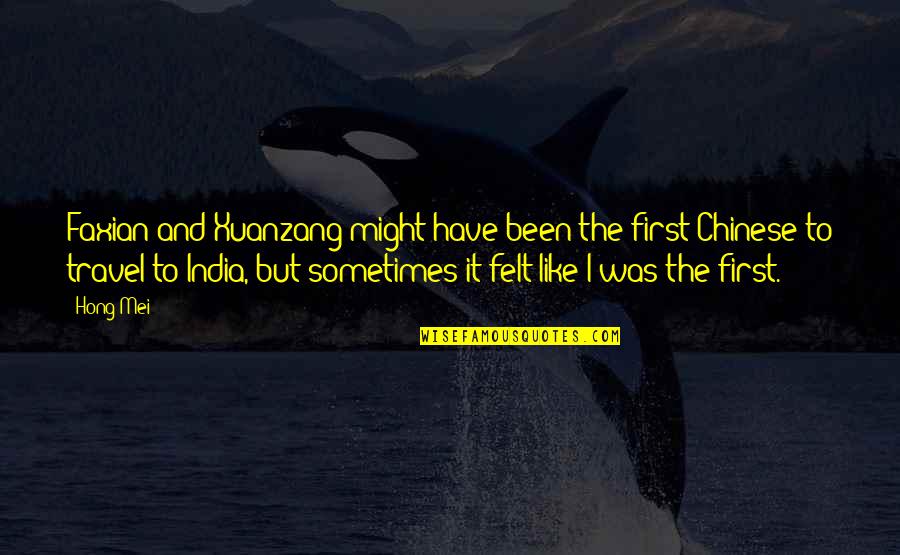 Backpacking Quotes By Hong Mei: Faxian and Xuanzang might have been the first