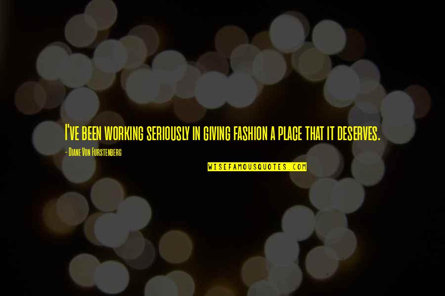 Backpagespro Quotes By Diane Von Furstenberg: I've been working seriously in giving fashion a