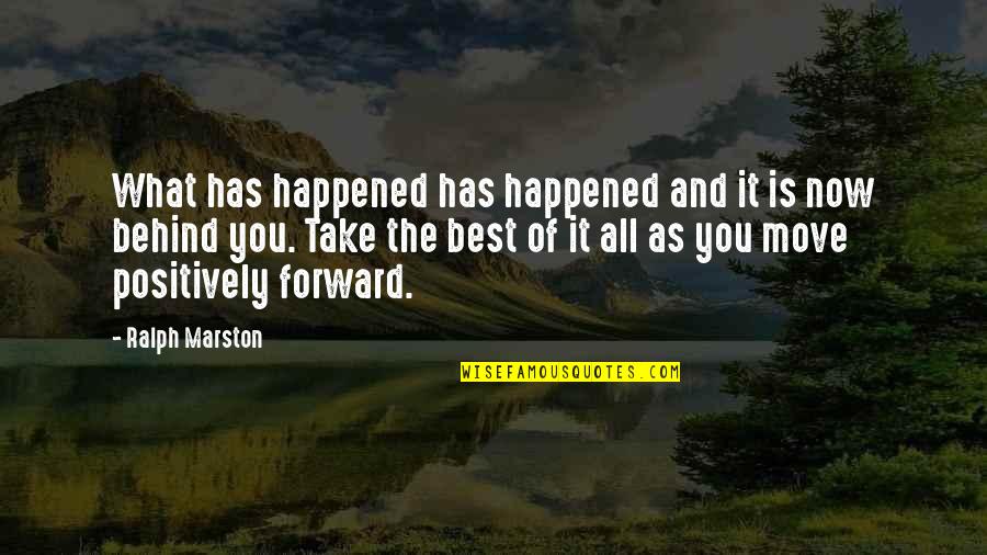 Backrub Quotes By Ralph Marston: What has happened has happened and it is