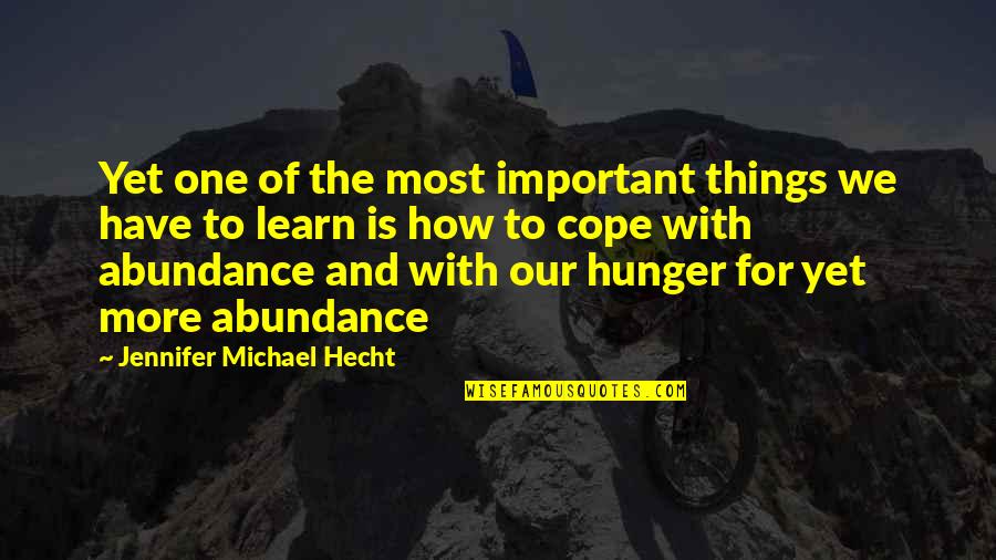 Backseat Gaming Quotes By Jennifer Michael Hecht: Yet one of the most important things we