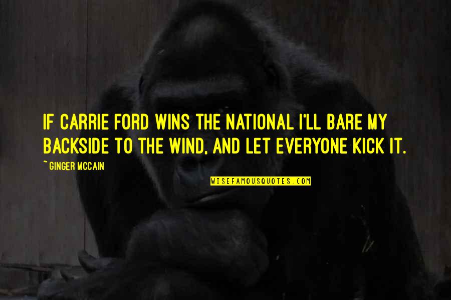 Backside's Quotes By Ginger McCain: If Carrie Ford wins the National I'll bare