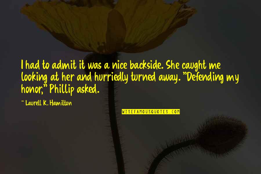 Backside's Quotes By Laurell K. Hamilton: I had to admit it was a nice