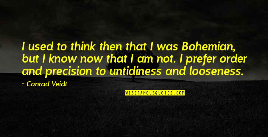 Backson Pooh Quotes By Conrad Veidt: I used to think then that I was Backson Pooh Quotes By Conrad Veidt: I used to think then that I was