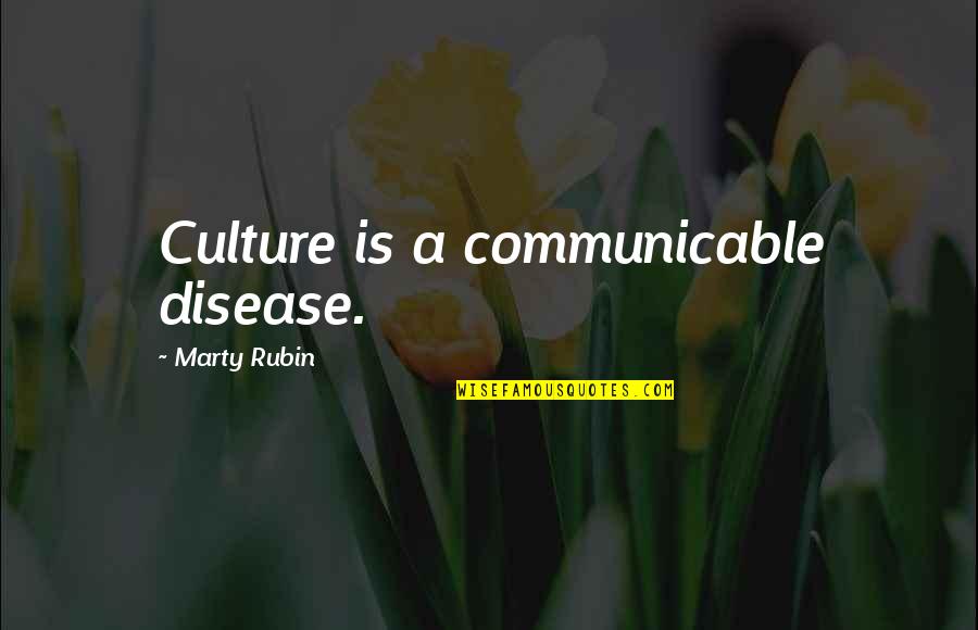 Backstab Friendship Quotes By Marty Rubin: Culture is a communicable disease.