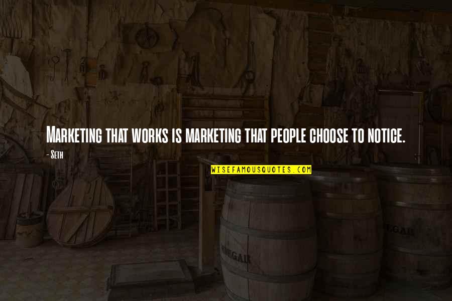 Backstab Friendship Quotes By Seth: Marketing that works is marketing that people choose