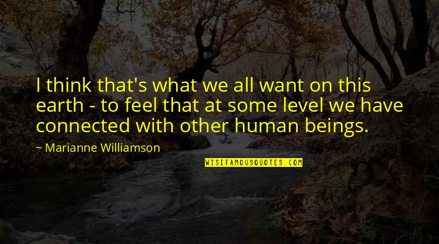 Backstab Quotes And Quotes By Marianne Williamson: I think that's what we all want on