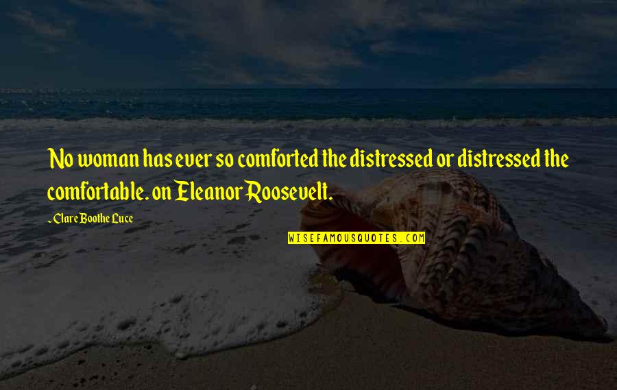 Backstabbing Ex Best Friends Quotes By Clare Boothe Luce: No woman has ever so comforted the distressed Backstabbing Ex Best Friends Quotes By Clare Boothe Luce: No woman has ever so comforted the distressed