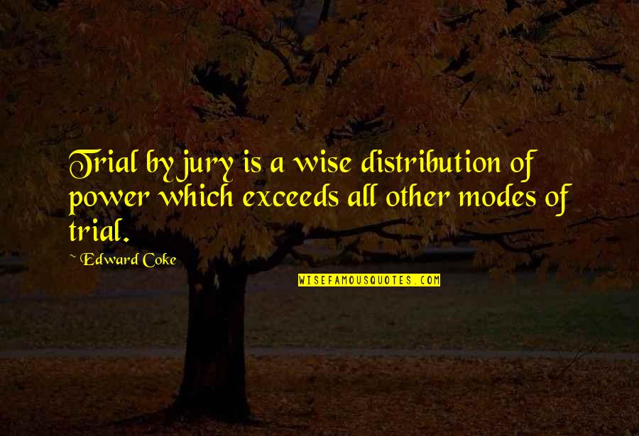 Backstabbing Family Quotes By Edward Coke: Trial by jury is a wise distribution of