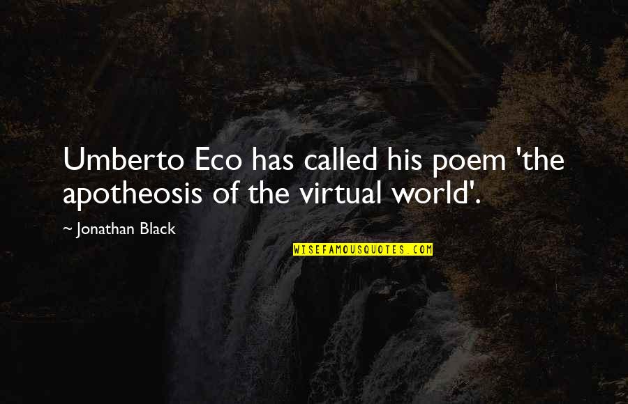 Backstabbing Family Quotes By Jonathan Black: Umberto Eco has called his poem 'the apotheosis