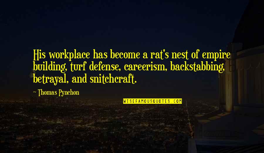 Backstabbing Quotes By Thomas Pynchon: His workplace has become a rat's nest of