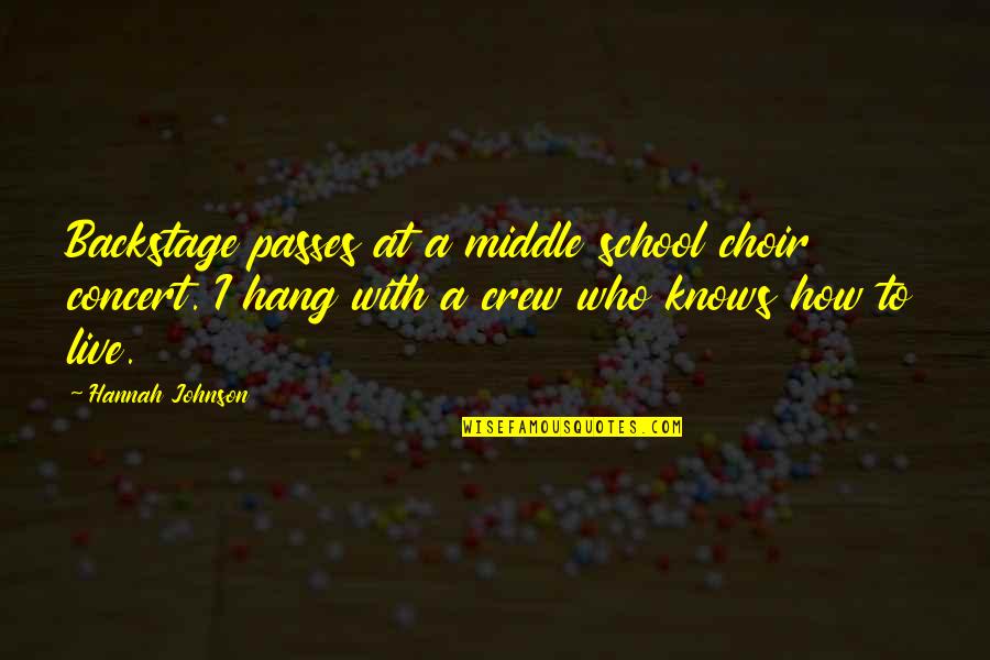 Backstage Crew Quotes By Hannah Johnson: Backstage passes at a middle school choir concert. Backstage Crew Quotes By Hannah Johnson: Backstage passes at a middle school choir concert.