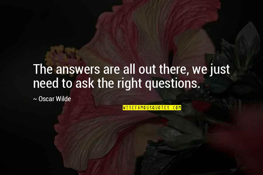 Backswing Too Long Quotes By Oscar Wilde: The answers are all out there, we just