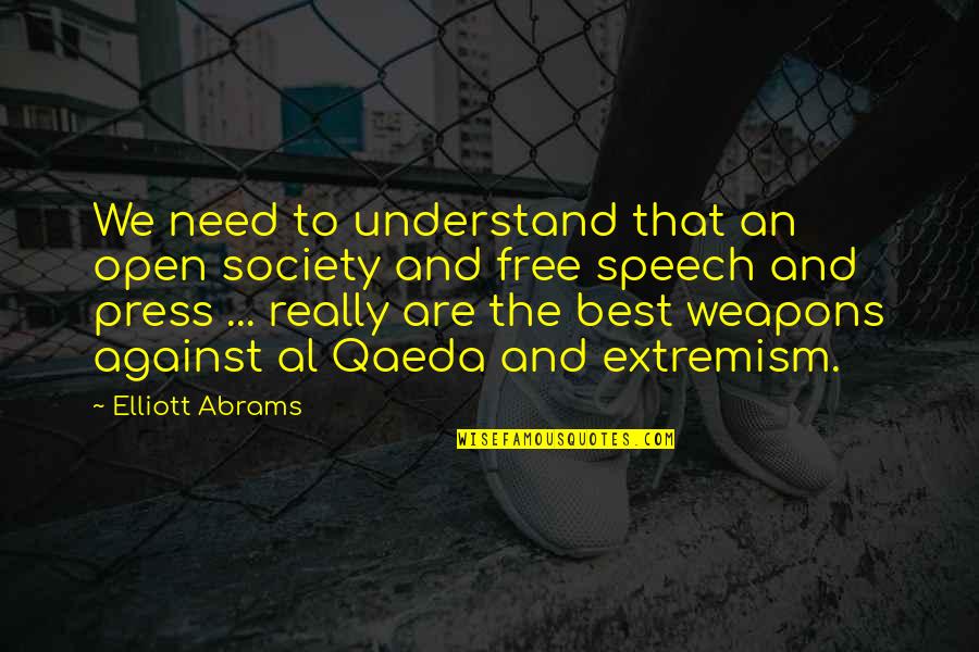 Backup Plan Quote Quotes By Elliott Abrams: We need to understand that an open society