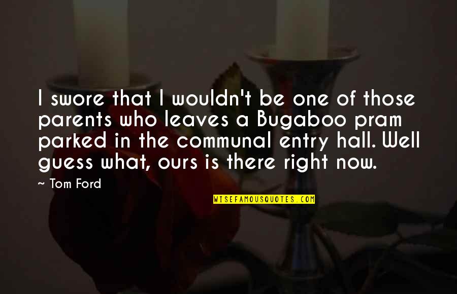 Backwards Movie Quotes By Tom Ford: I swore that I wouldn't be one of Backwards Movie Quotes By Tom Ford: I swore that I wouldn't be one of