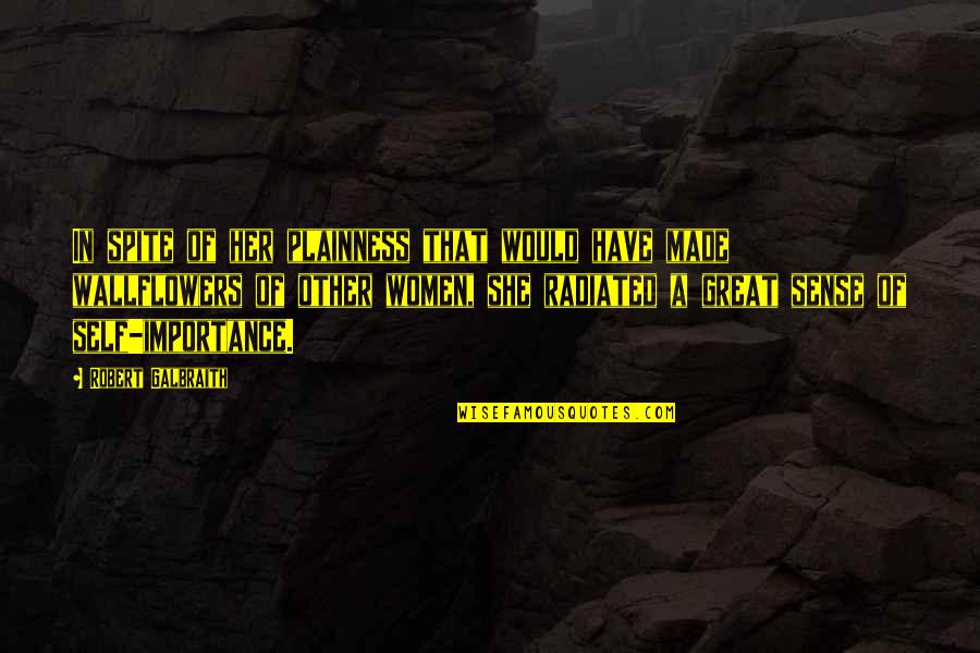 Backwater Mud Quotes By Robert Galbraith: In spite of her plainness that would have Backwater Mud Quotes By Robert Galbraith: In spite of her plainness that would have