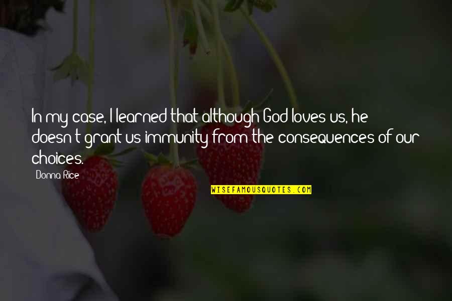 Backwaters Marine Quotes By Donna Rice: In my case, I learned that although God